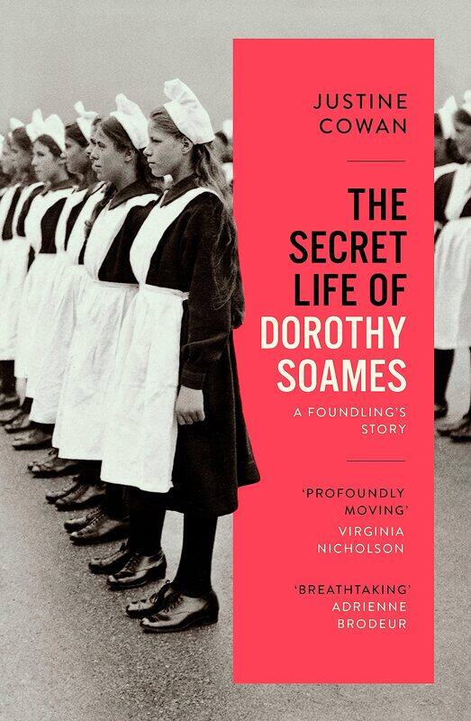 

VIRAGO The Secret Life of Dorothy Soames: A Foundling's Story