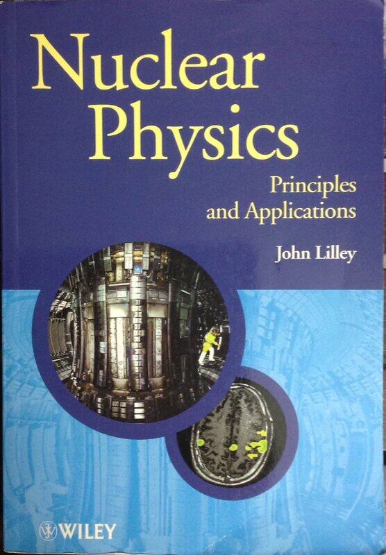 

Nuclear Physics: Principles and Applications