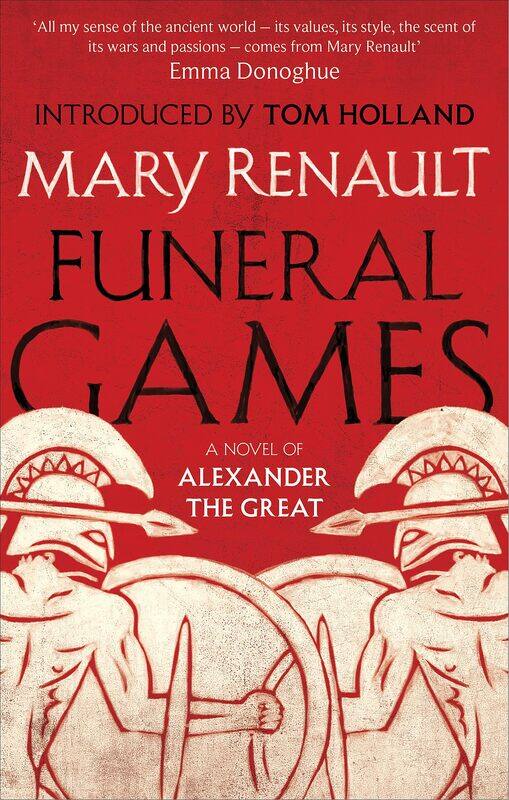

Funeral Games: A Novel of Alexander the Great: A Virago Modern Classic