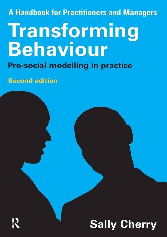 

Transforming Behaviour: Pro-social Modelling in Practice