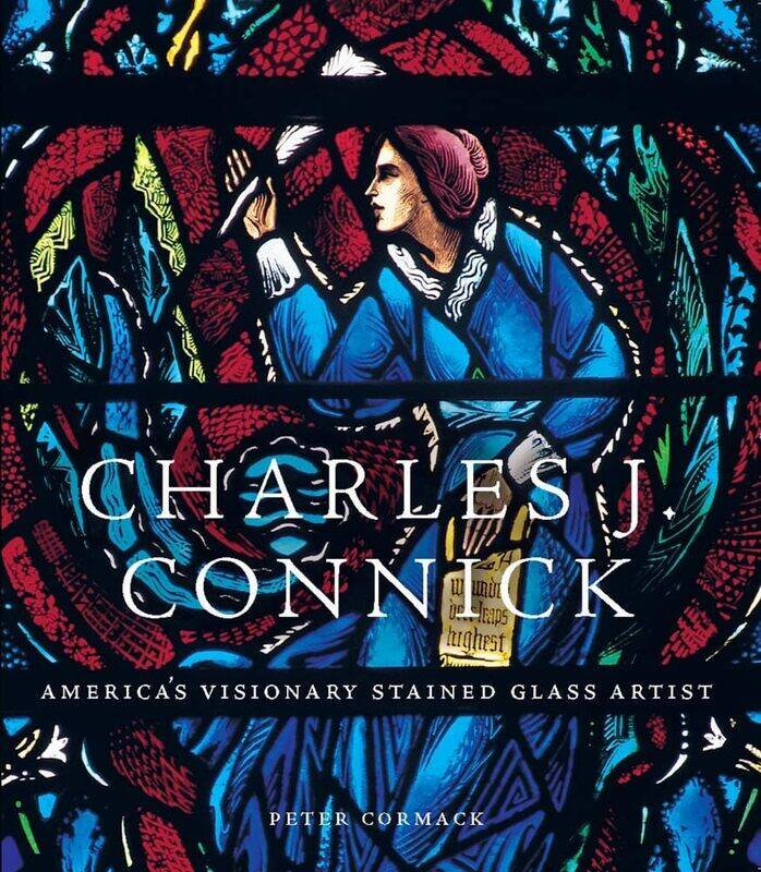 

Charles J. Connick: America’s Visionary Stained Glass Artist