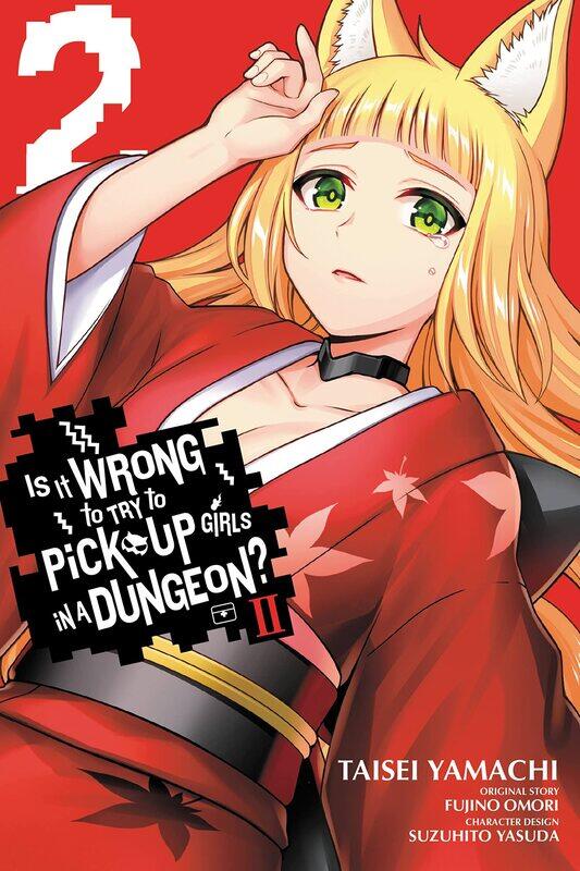 

Is It Wrong to Try to Pick Up Girls in a Dungeon II, Vol. 2 (manga)