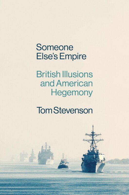 

Someone Else's Empire: British Illusions and American Hegemony