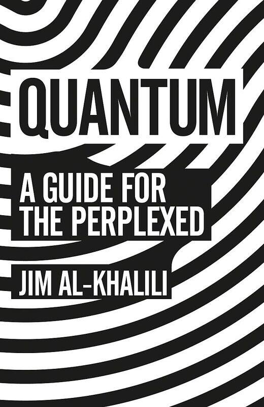 

Quantum: A Guide For The Perplexed