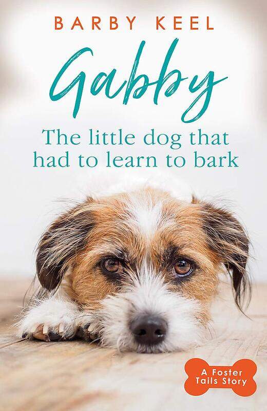

Gabby: The Little Dog that had to Learn to Bark: A Foster Tails Story