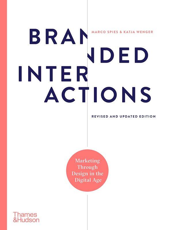

Branded Interactions: Marketing Through Design in the Digital Age