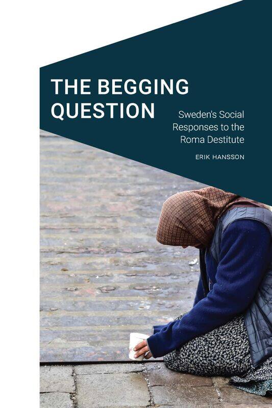 

The Begging Question: Sweden's Social Responses to the Roma Destitute