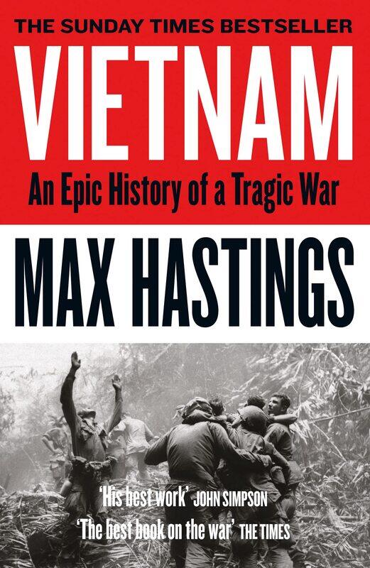 

Vietnam: An Epic History of a Tragic War