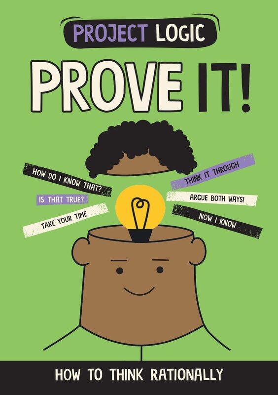 

Project Logic: Prove It!: How to Think Rationally