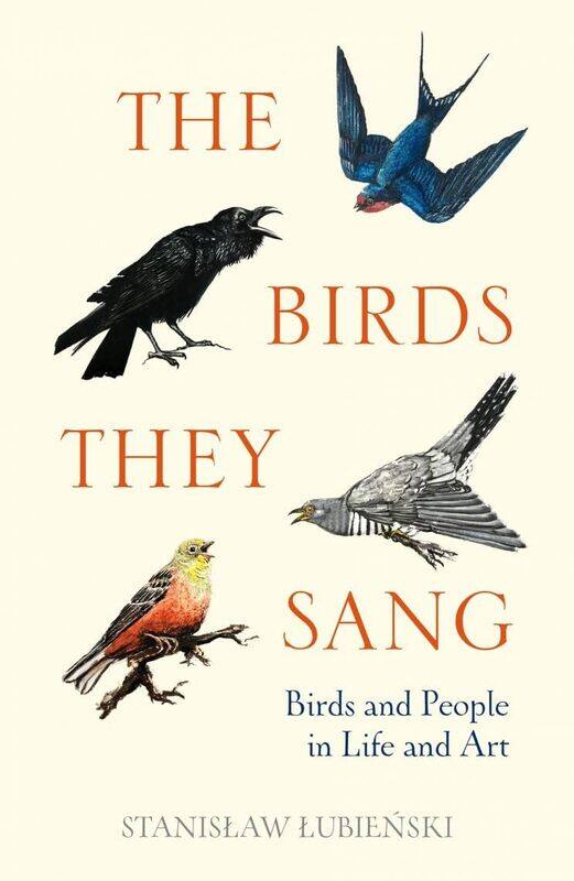 

The Birds They Sang: Birds and People in Life and Art
