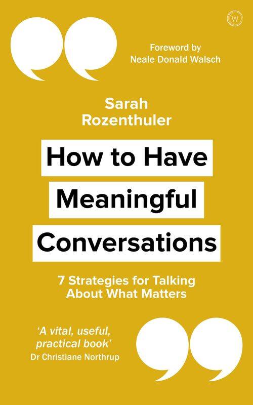 

How to Have Meaningful Conversations: 7 Strategies for Talking About What Matters