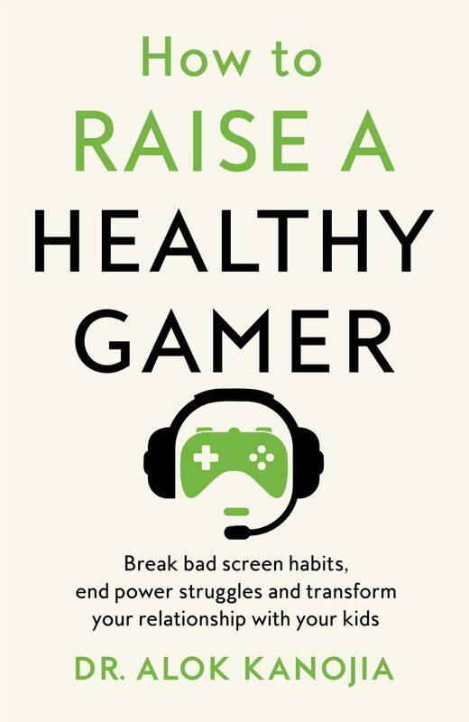 

How to Raise a Healthy Gamer: Break Bad Screen Habits, End Power Struggles, and Transform Your Relationship with Your Kids
