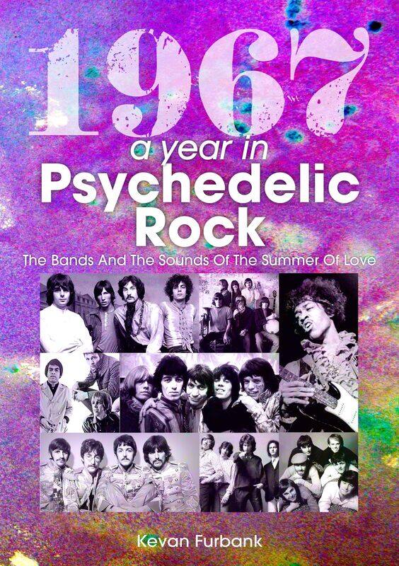 

1967: A Year in Psychedelic Rock: The Bands and the Sounds of the Summer of Love