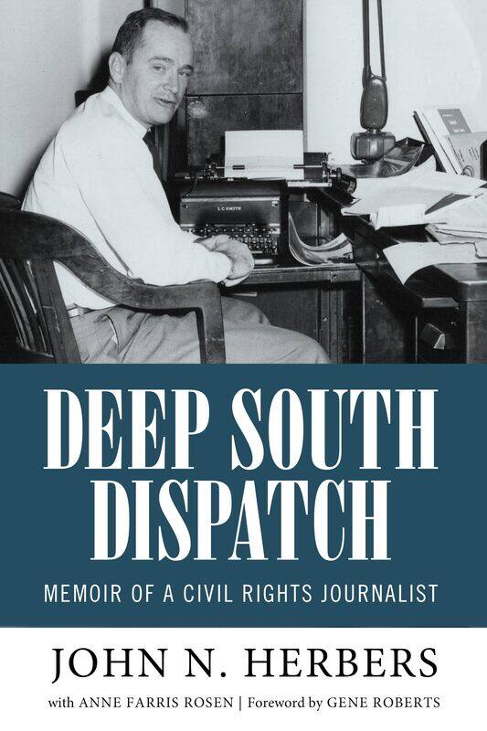 

Deep South Dispatch: Memoir of a Civil Rights Journalist