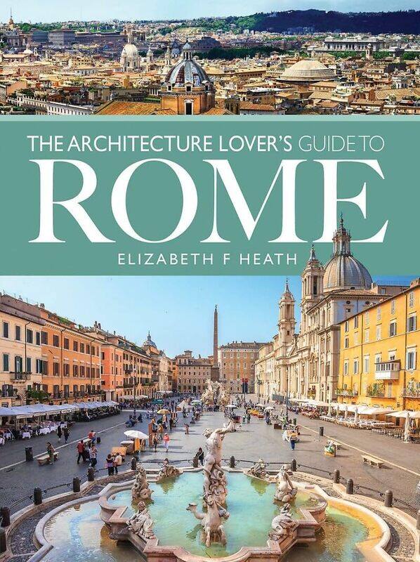 

The Architecture Lover's Guide to Rome