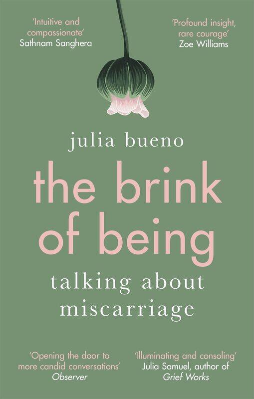 

VIRAGO The Brink of Being: An award-winning exploration of the psychological, emotional, medical, and cultural aspects of miscarriage and pregnancy lo