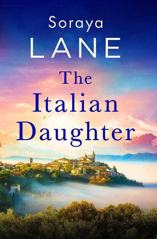 

The Italian Daughter: A heartbreakingly beautiful love story spanning generations