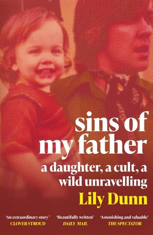 

Sins of My Father: A Guardian Book of the Year 2022 - A Daughter, a Cult, a Wild Unravelling