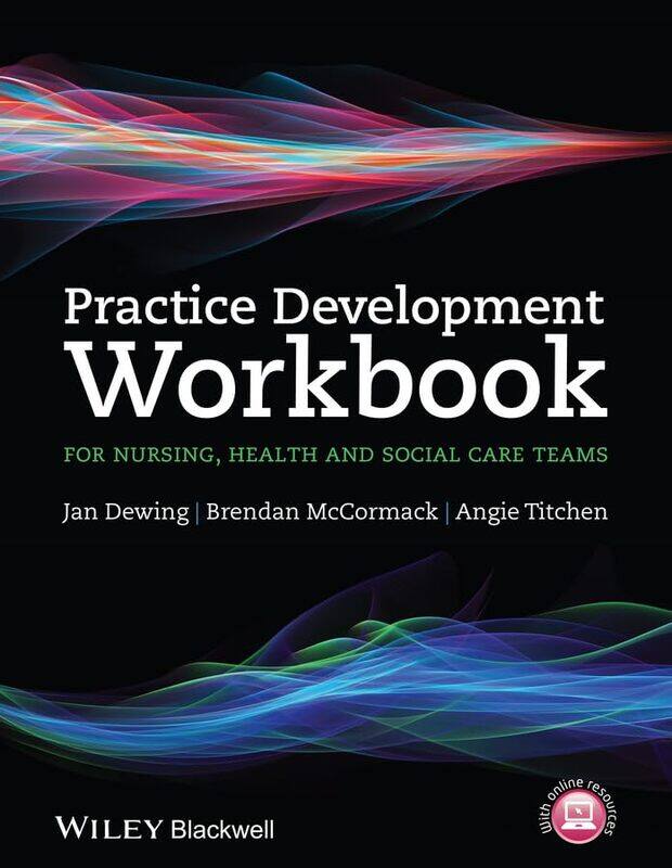 

Practice Development Workbook for Nursing, Health and Social Care Teams