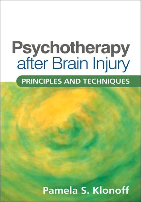 

Psychotherapy after Brain Injury: Principles and Techniques