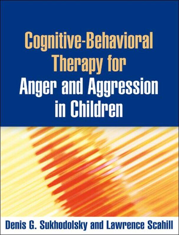 

Taylor & Francis Cognitive-Behavioral Therapy for Anger and Aggression in Children