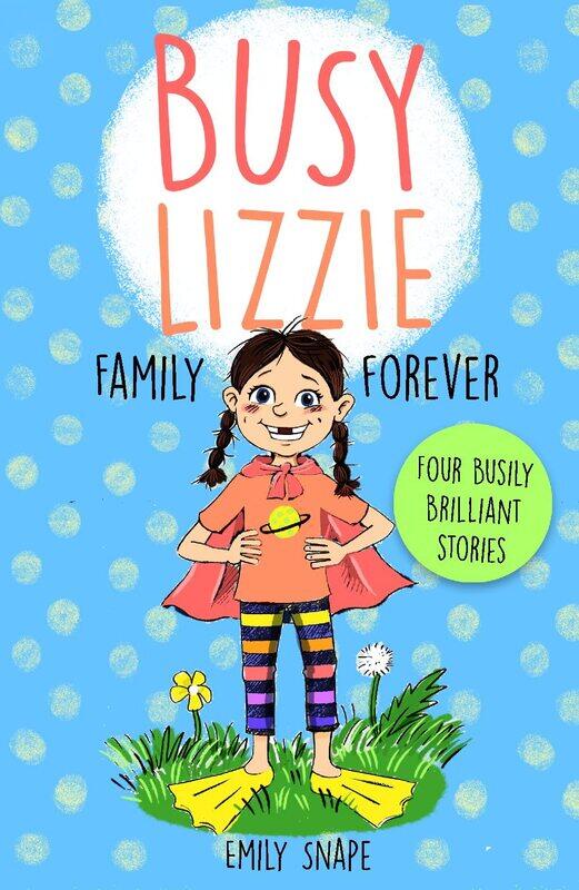 

Busy Lizzie Family Forever: 4 Short Stories Volume 1