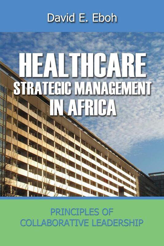 

Healthcare Strategic Management in Africa: Principles of Collaborative Leadeship
