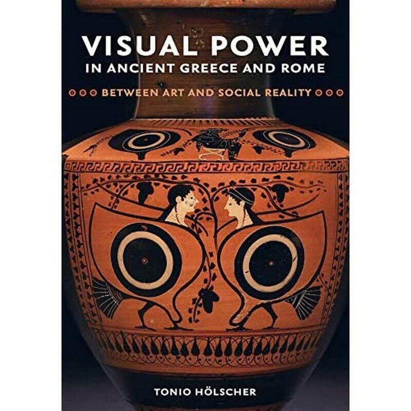 

Visual Power in Ancient Greece and Rome: Between Art and Social Reality