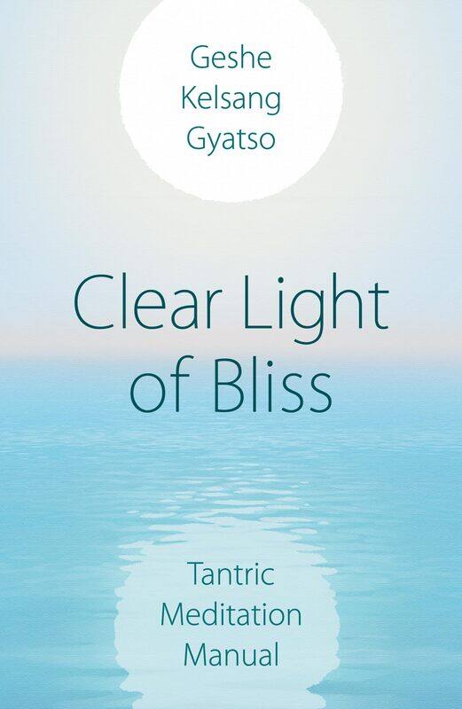 

Tharpa Publications Clear Light of Bliss: Tantric Meditation Manual