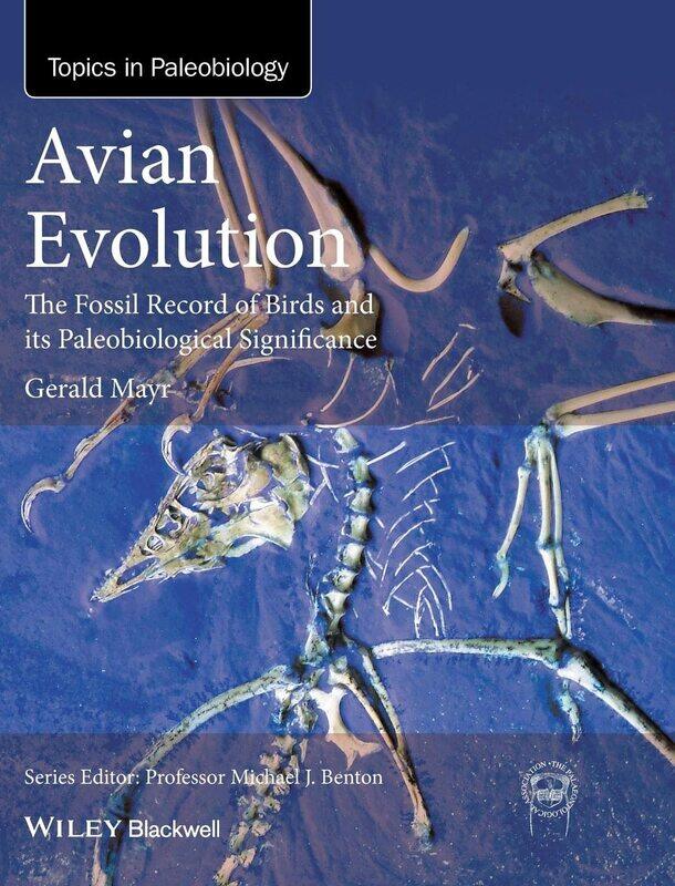 

Avian Evolution: The Fossil Record of Birds and its Paleobiological Significance