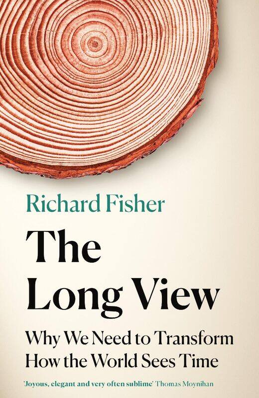 

The Long View: Why We Need to Transform How the World Sees Time