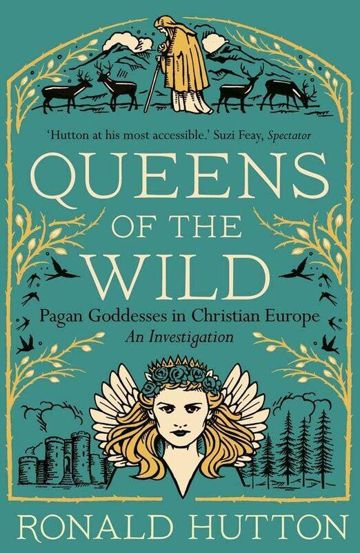 

Queens of the Wild: Pagan Goddesses in Christian Europe: An Investigation