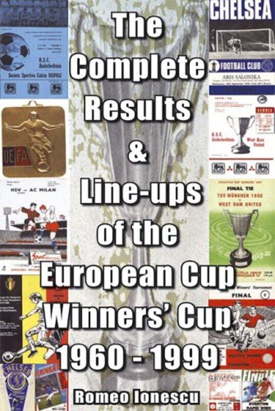 

The Complete Results and Line-ups of the European Cup-winners' Cup 1960-1999