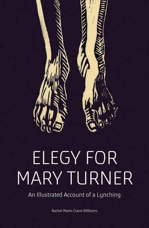 

Elegy for Mary Turner: An Illustrated Account of a Lynching