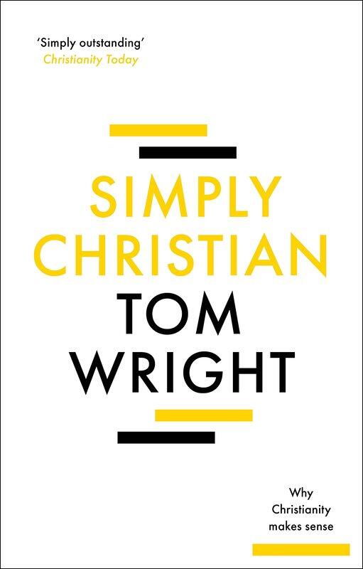 

SPCK Publishing Simply Christian: Why Christianity Makes Sense