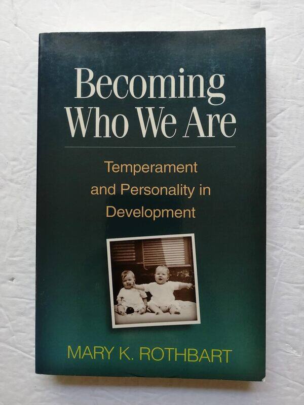 

Becoming Who We Are: Temperament and Personality in Development