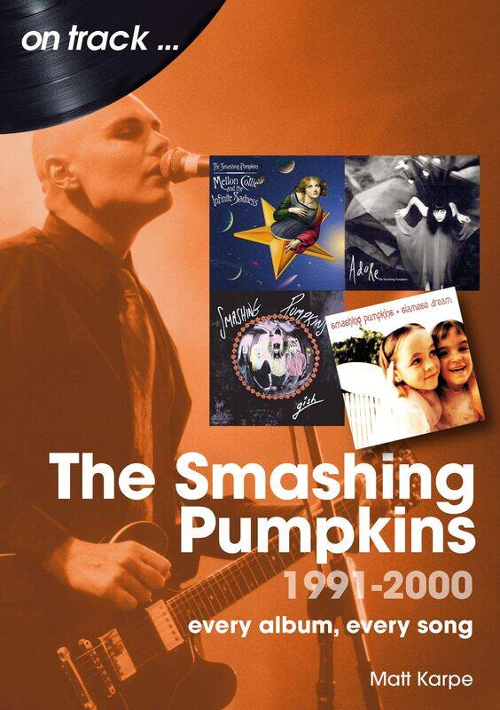 

The Smashing Pumpkins 1991 to 2000: Every Album, Every Song