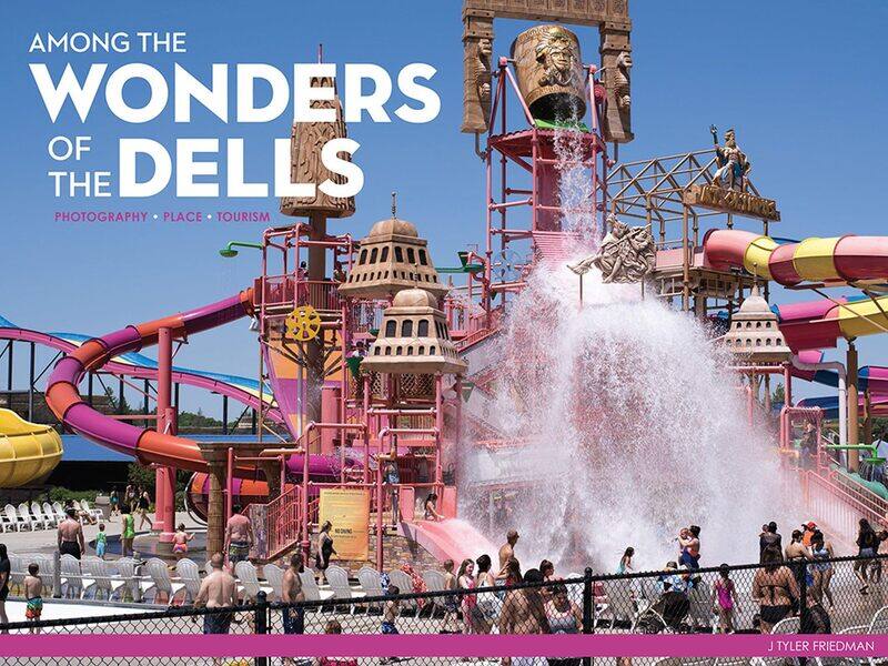 

Among the Wonders of the Dells: Photography, Place, and Tourism
