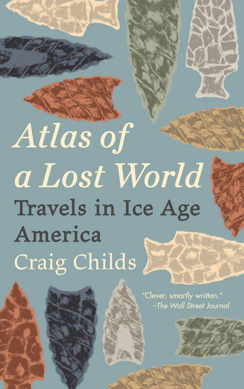 

Atlas of a Lost World: Travels in Ice Age America