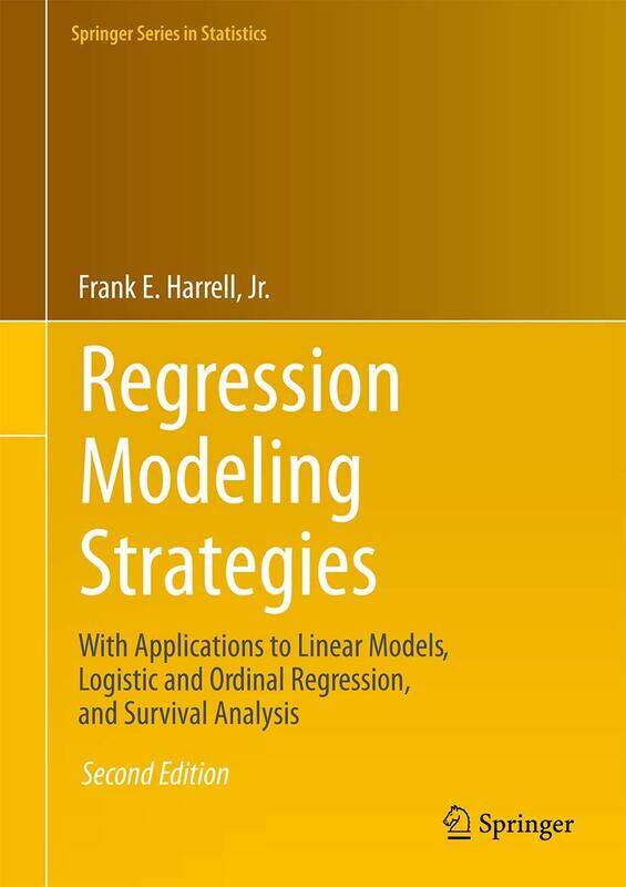 

Regression Modeling Strategies: With Applications to Linear Models, Logistic and Ordinal Regression, and Survival Analysis