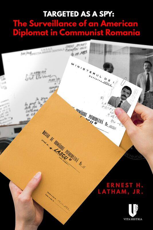 

Targeted As a Spy: Surveillance of an American Diplomat in Communist Romania