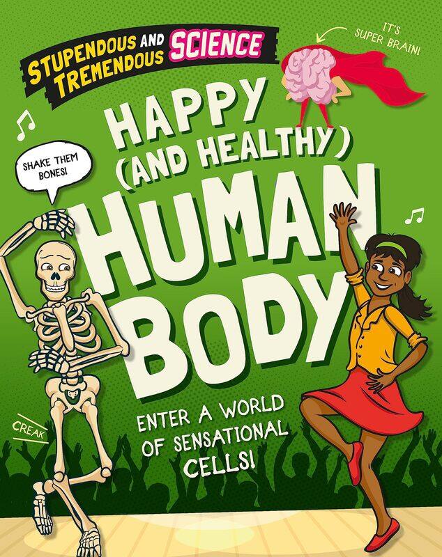 

Stupendous and Tremendous Science: Happy and Healthy Human Body