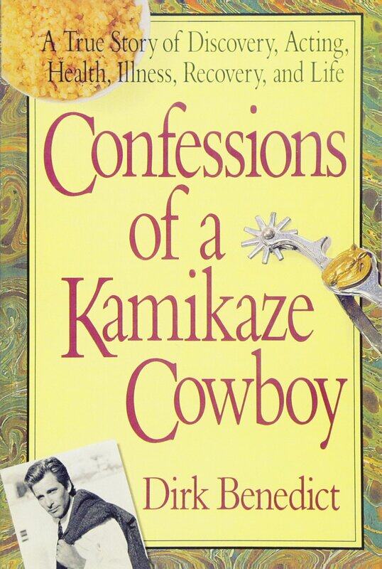 

Confessions of a Kamikaze Cowboy: A True Story of Discovery Acting Health Illness Recovery and Life