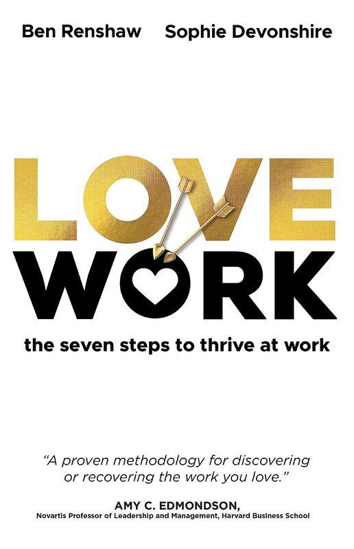 

LoveWork: The seven steps to thrive at work