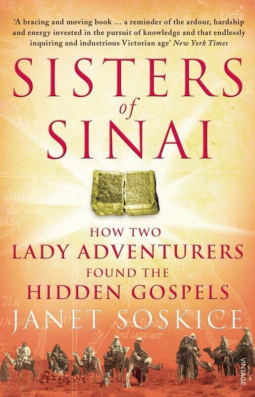

Sisters Of Sinai: How Two Lady Adventurers Found the Hidden Gospels
