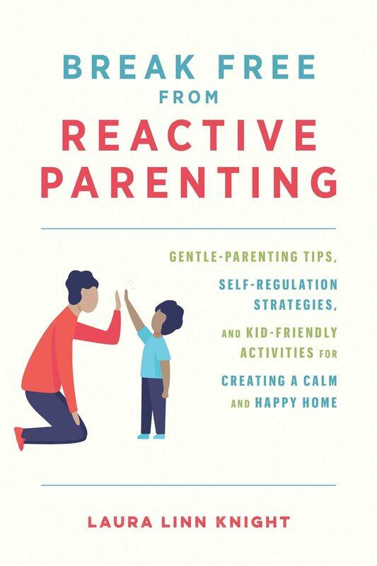 

Break Free From Reactive Parenting: Gentle-Parenting Tips, Self-Regulation Strategies, and Kid-Friendly Activities for Creating and Calm and Happy Hom