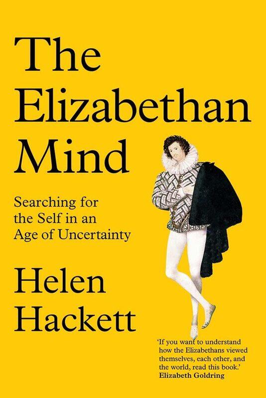 

The Elizabethan Mind: Searching for the Self in an Age of Uncertainty