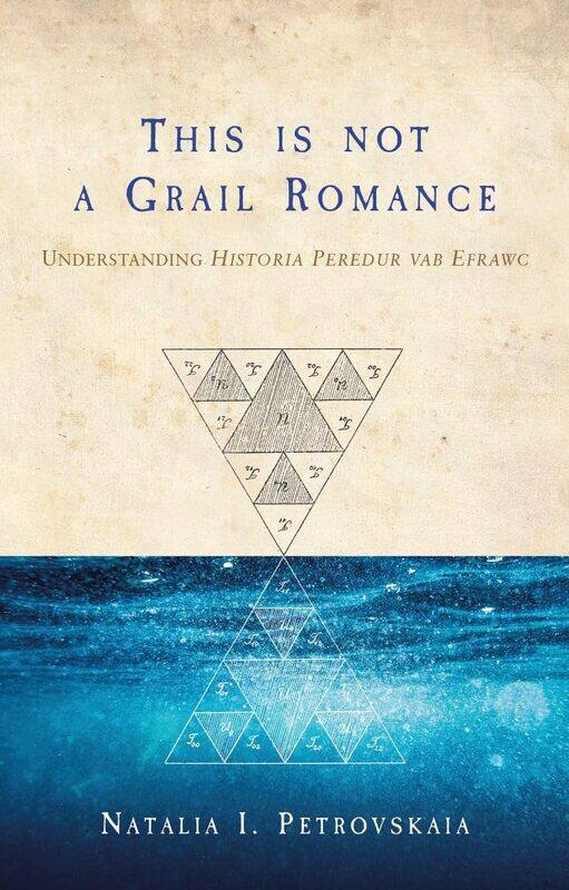 

This is Not a Grail Romance: Understanding Historia Peredur Vab Efrawc