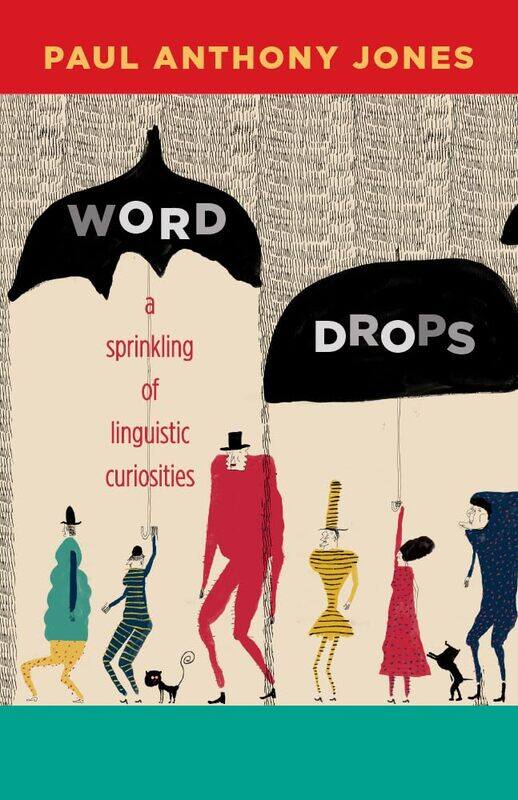 

Word Drops: A Sprinkling of Linguistic Curiosities