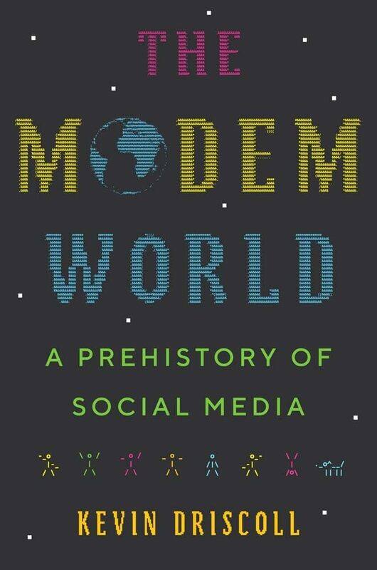 

The Modem World: A Prehistory of Social Media